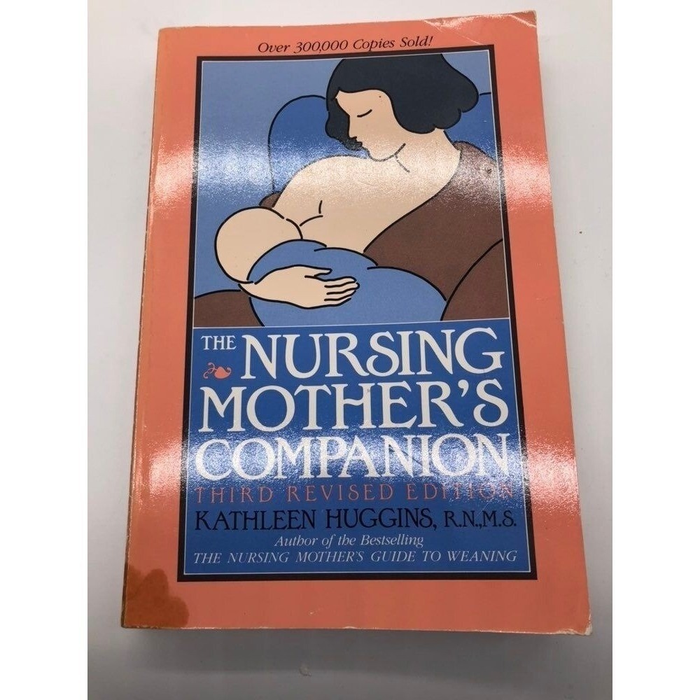 The Nursing Mother's Companion – Third Revised Edition by Kathleen Huggins R.N.,